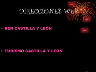 DIRECCIONES WEB REN CASTILLA Y LEÓN TURISMO CASTILLA Y LEÓN PATRIMONIO NATURAL CASTILLA Y LEÓN 