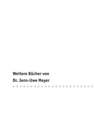 Weitere Bücher von
Dr. Jens-Uwe Meyer
 