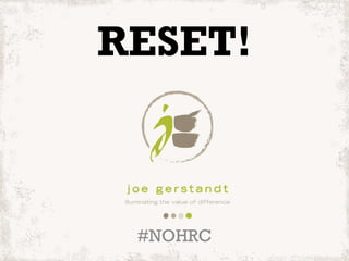 RESET! #NOHRC 