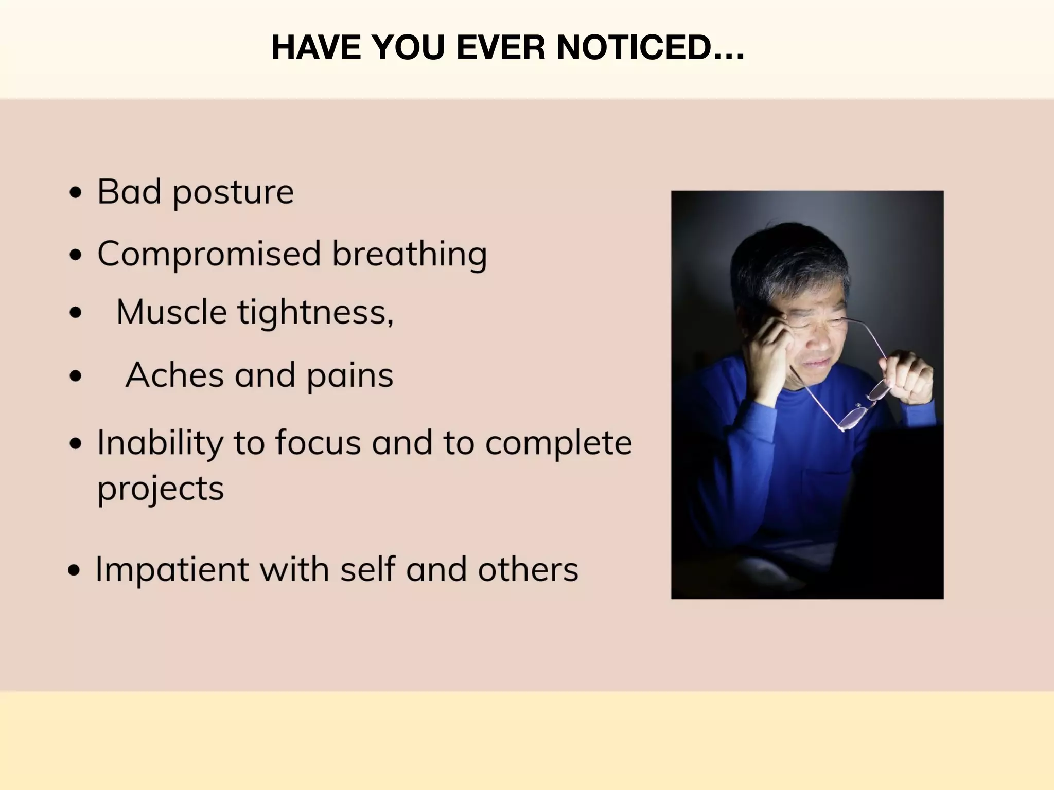 HAVE YOU EVER NOTICED…
 