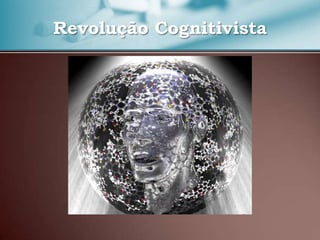 Revolução Cognitivista
 