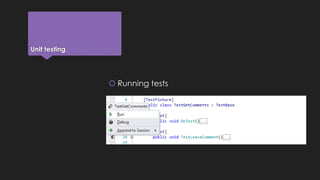 Unit testing 
 Running tests 
 