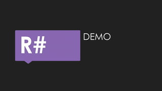 R# DEMO 
 