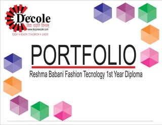 PORTFOLIOReshma Babani FashionTecnology 1stYear Diploma
 