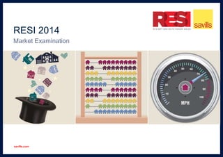 RESI 2014 
Market Examination 
savills.com 
 