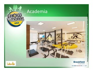 Academia




Material preliminar de consulta interna da Brookfield Incorporações S.A.. Sujeito a alterações.
 