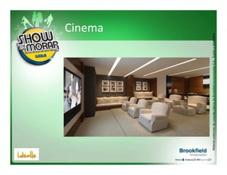 Cinema




Material preliminar de consulta interna da Brookfield Incorporações S.A.. Sujeito a alterações.
 