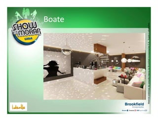 Boate




Material preliminar de consulta interna da Brookfield Incorporações S.A.. Sujeito a alterações.
 