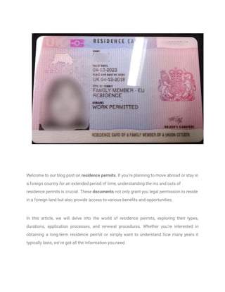 Welcome to our blog post on residence permits. If you're planning to move abroad or stay in
a foreign country for an extended period of time, understanding the ins and outs of
residence permits is crucial. These documents not only grant you legal permission to reside
in a foreign land but also provide access to various benefits and opportunities.
In this article, we will delve into the world of residence permits, exploring their types,
durations, application processes, and renewal procedures. Whether you're interested in
obtaining a long-term residence permit or simply want to understand how many years it
typically lasts, we've got all the information you need.
 