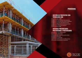 PROGRAMA
GESTIÓN DE PROYECTOS CON
TECNOLOGÍA BIM
SISTEMAS PREFORZADOS:
PRETENSADOS Y POSTENSADOS
Introducción al BIM.
BIM en la Coordinación de proyectos.
BIM en la aplicación de constructabilidad.
BIM en la gestión de planeamiento.
BIM y la integración con presupuestos.
BIM en el control de proyecto.
Herramientas BIM.
Instalación de prefabricados
Conceptos Generales
Equipos para sistemas presforzados
Sistema adherido
Sistema no adherido
Proceso constructivo en ediﬁcaciones
Proceso constructivo en puentes
ESPECIALISTAS EN CRECIMIENTO PROFESIONAL
 