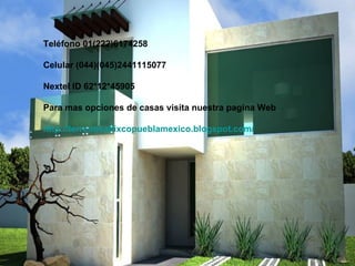Teléfono 01(222)6174258 Celular (044)(045)2441115077 Nextel ID 62*12*45905 Para mas opciones de casas visita nuestra pagina Web http://terrenosatlixcopueblamexico.blogspot.com/ 