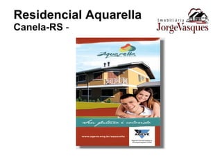 Residencial Aquarella Canela-RS  - 