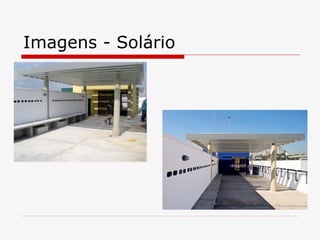 Imagens - Solário
 