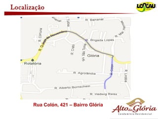 Localização Rua Colón, 421 – Bairro Glória 