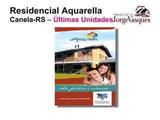 Residencial Aquarella Canela-RS  –  Últimas Unidades 