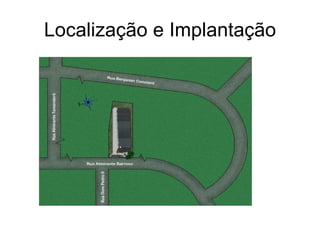 Localização e Implantação 
