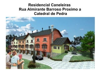 Residencial Caneleiras  Rua Almirante Barroso Proximo a  Catedral de Pedra 