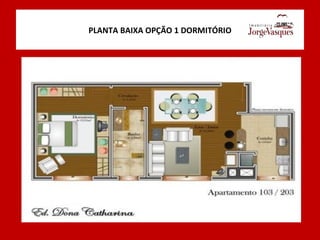 PLANTA BAIXA OPÇÃO 1 DORMITÓRIO 