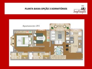 PLANTA BAIXA OPÇÃO 3 DORMITÓRIOS 