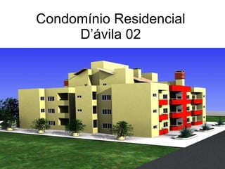 Condomínio Residencial D’ávila 02 