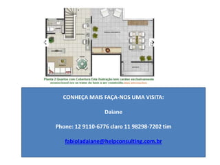 CONHEÇA MAIS FAÇA-NOS UMA VISITA:
Daiane
Phone: 12 9110-6776 claro 11 98298-7202 tim
fabioladaiane@helpconsulting.com.br
 
