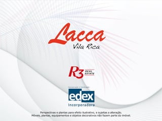 Perspectivas e plantas para efeito ilustrativo, e sujeitas a alteração.
Móveis, plantas, equipamentos e objetos decorativos não fazem parte do imóvel.
 