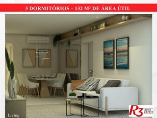 3 DORMITÓRIOS – 132 M² DE ÁREA ÚTIL
Living
 