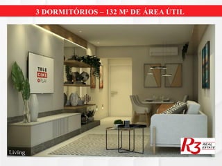 3 DORMITÓRIOS – 132 M² DE ÁREA ÚTIL
Living
 