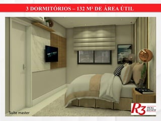 3 DORMITÓRIOS – 132 M² DE ÁREA ÚTIL
Suíte master
 