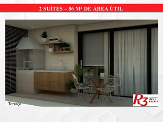 2 SUÍTES – 86 M² DE ÁREA ÚTIL
Terraço
 