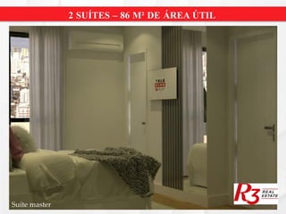 2 SUÍTES – 86 M² DE ÁREA ÚTIL
Suíte master
 