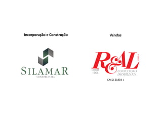 Incorporação e Construção Vendas
CRECI 21803-J
 