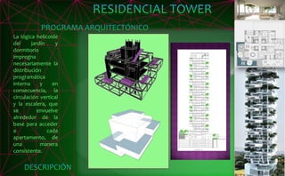 La lógica helicoide
del jardín y
dormitorio
impregna
necesariamente la
distribución
programática
interna y en
consecuencia, la
circulación vertical
y la escalera, que
se envuelve
alrededor de la
base para acceder
a cada
apartamento, de
una manera
consistente.
 