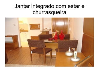 Jantar integrado com estar e churrasqueira 