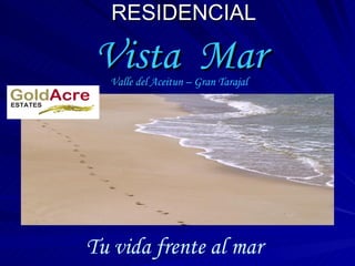 RESIDENCIAL  Vista  Mar Tu vida frente al mar Valle del Aceitun – Gran Tarajal 