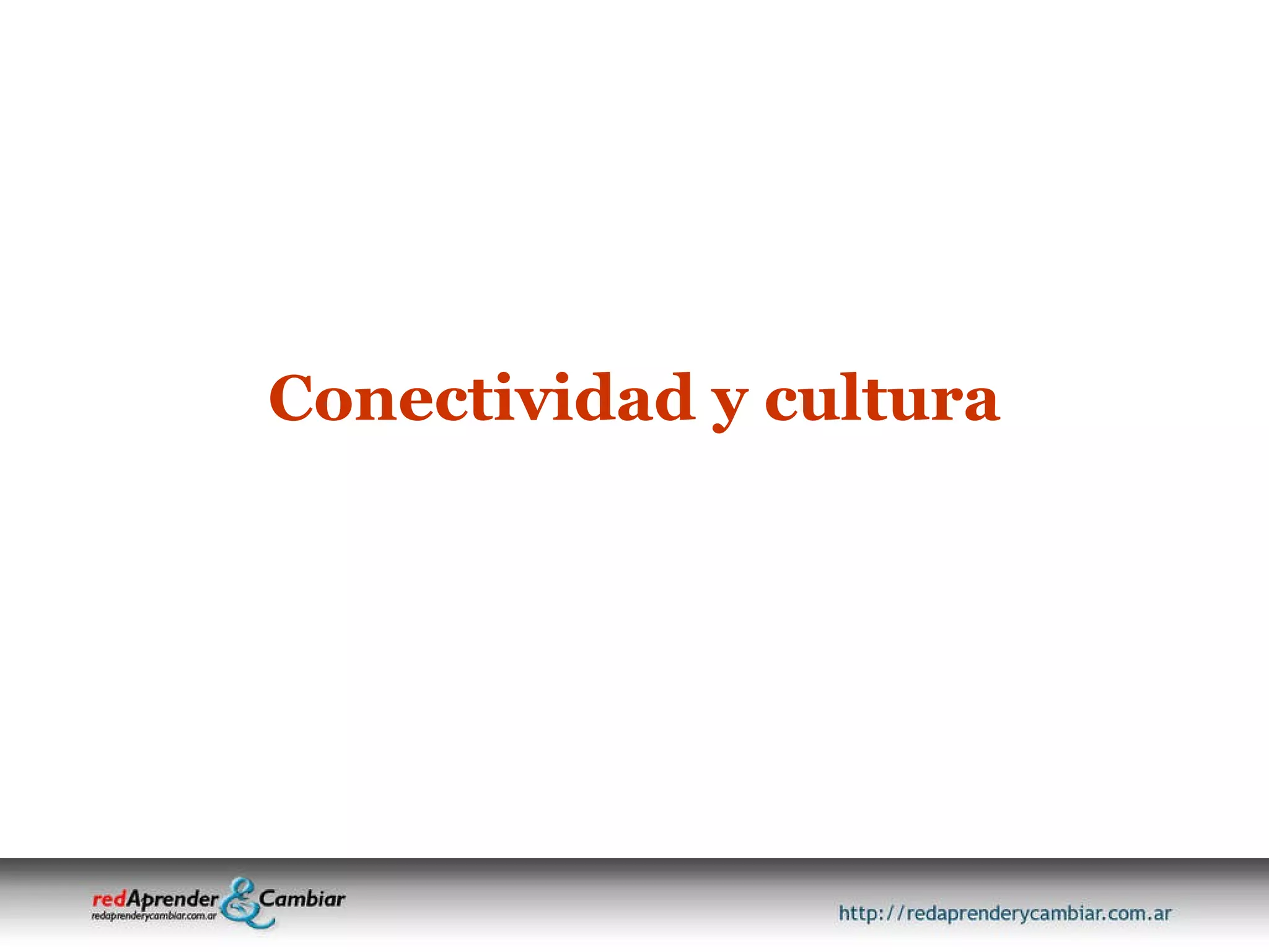 Conectividad y cultura 