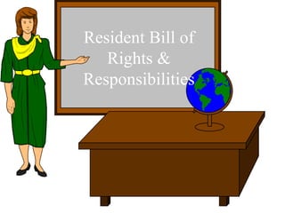 Resident Bill of Rights & Responsibilities 