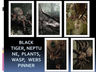 BLACK TIGER, NEPTUNE,  PLANTS, WASP,   WEBSPINNER