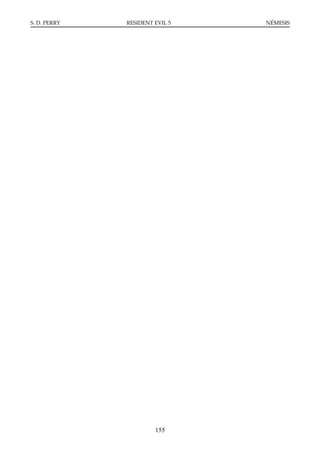 S. D. PERRY   RESIDENT EVIL 5   NÉMESIS




                       155
 