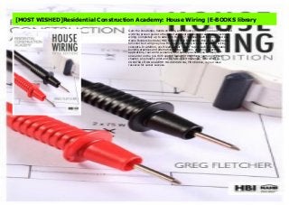 Gain the knowledge, hands-on skills, and industry insights you need to succeed with this proven guide to the latest and best practices in residential electrical wiring. Completely up to date with the 2017 National Electrical Code and key Home Builders Institute (HBI) National Skill Standards, this vividly illustrated, full-color text will give you a thorough grounding in basic residential wiring concepts. In addition, you'll learn about "green" topics such as sustainable building practices and alternative energy systems, as well as practical applications, real-world scenarios, and safety practices you're likely to encounter on the job. With special features to reinforce learning in every chapter, plus helpful print and digital support materials, RESIDENTIAL CONSTRUCTION ACADEMY: HOUSE WIRING, Fifth Edition, is your ideal resource for career success.
[MOST WISHED]Residential Construction Academy: House Wiring |E-BOOKS library
Gain the knowledge, hands-on skills, and industry insights you need to succeed
with this proven guide to the latest and best practices in residential electrical
wiring. Completely up to date with the 2017 National Electrical Code and key
Home Builders Institute (HBI) National Skill Standards, this vividly illustrated,
full-color text will give you a thorough grounding in basic residential wiring
concepts. In addition, you'll learn about "green" topics such as sustainable
building practices and alternative energy systems, as well as practical
applications, real-world scenarios, and safety practices you're likely to
encounter on the job. With special features to reinforce learning in every
chapter, plus helpful print and digital support materials, RESIDENTIAL
CONSTRUCTION ACADEMY: HOUSE WIRING, Fifth Edition, is your ideal
resource for career success.
 