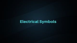 06
Electrical Symbols
 