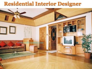 Residential Interior Designer
 
