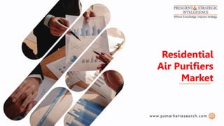 © P&S Intelligence. All Rights Reserved 1
Residential
Air Purifiers
Market
 
