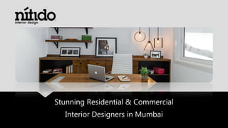Stunning Residential & Commercial
Interior Designers in Mumbai
 