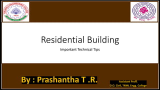 Residential Building
Important Technical Tips
 