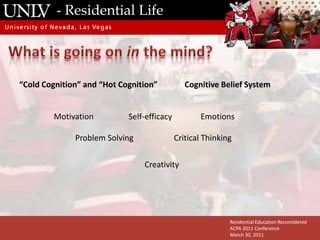 - Residential LifeResidential EducationResidential Education has evolved from: Inherent and naturalistic -  Oxford, Cambridge, Harvard and Yale style “residential houses” (early 1900’s and prior)