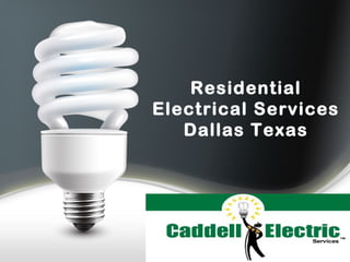 Residential
Electrical Services
Dallas Texas
 