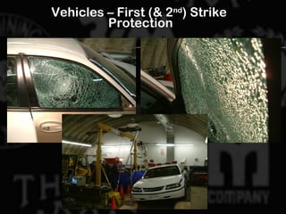 Vehicles – First (& 2nd
) Strike
Protection
 