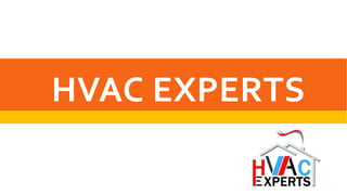 HVAC EXPERTS
www.callhvacexperts.com

 