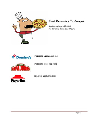 Page 17 
Food Deliveries To Campus 
Must arrive before 10:30PM No deliveries during school hours. 
PELHAM (205) 663-9425 
...